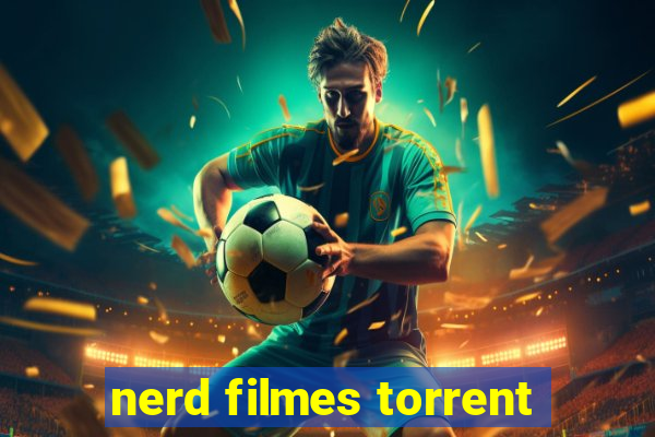 nerd filmes torrent